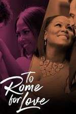 Watch To Rome for Love 123movieshub