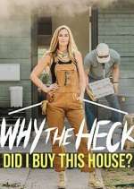 Watch Why the Heck Did I Buy This House? 123movieshub