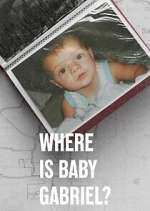 Watch Where Is Baby Gabriel? 123movieshub