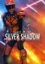 Watch Legacy of the Silver Shadow 123movieshub