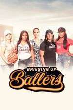 Watch Bringing Up Ballers 123movieshub