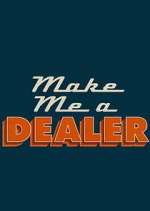 Watch Make Me a Dealer 123movieshub