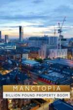 Watch Manctopia: Billion Pound Property Boom 123movieshub