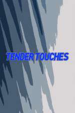 Watch Tender Touches 123movieshub