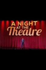 Watch A Night at the Theatre 123movieshub