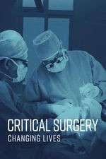 Watch Critical Surgery: Changing Lives 123movieshub