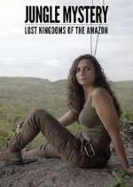 Watch Jungle Mystery: Lost Kingdoms of the Amazon 123movieshub