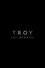 Watch Troy: Fall of a City 123movieshub