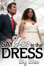 Watch Say Yes to the Dress - Big Bliss 123movieshub