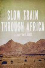 Watch Slow Train Through Africa with Griff Rhys Jones 123movieshub