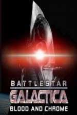 Watch Battlestar Galactica Blood and Chrome 123movieshub