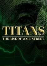 Watch Titans: The Rise of Wall Street 123movieshub