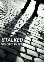 Watch Stalked: Followed by Fear 123movieshub