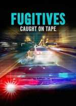 Watch Fugitives: Caught on Tape 123movieshub