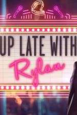 Watch Up Late with Rylan 123movieshub