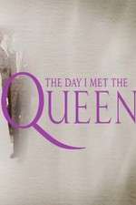 Watch The Day I Met the Queen 123movieshub