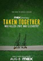 Watch Taken Together: Who Killed Lyric and Elizabeth? 123movieshub