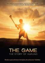 Watch The Game: The Story of Hurling 123movieshub