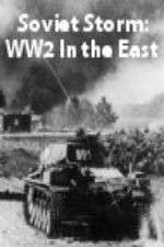 Watch Soviet Storm: WW2 in the East 123movieshub