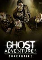 Watch Ghost Adventures: Quarantine 123movieshub